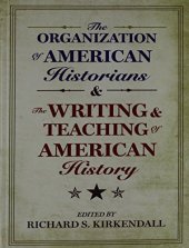 book The Organization of American Historians and the Writing and Teaching of American History