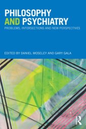 book Philosophy and Psychiatry: Problems, Intersections and New Perspectives