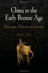 book China in the Early Bronze Age: Shang Civilization