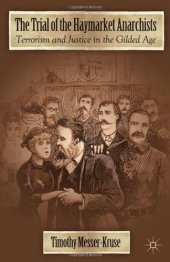 book The Trial of the Haymarket Anarchists: Terrorism and Justice in the Gilded Age