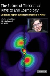 book The Future of Theoretical Physics and Cosmology: Celebrating Stephen Hawking's Contributions to Physics