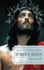 book Screen Jesus : portrayals of Christ in television and film