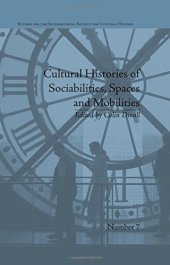 book Cultural Histories of Sociabilities, Spaces and Mobilities