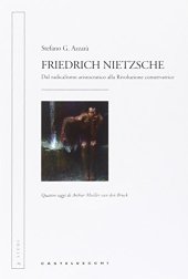 book Friedrich Nietzsche. Dal radicalismo aristocratico alla rivoluzione conservatrice. Quattro saggi di Arthur Moeller van den Bruck