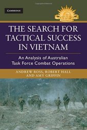 book The Search for Tactical Success in Vietnam: An Analysis of Australian Task Force Combat Operations