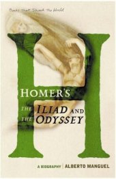 book Homer's the "Iliad" and the "Odyssey": A Biography