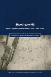 book Shooting to Kill: Socio-Legal Perspectives on the Use of Lethal Force