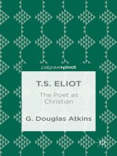 book T.S. Eliot: The Poet as Christian