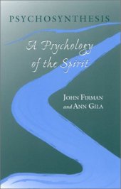 book Psychosynthesis : a psychology of the spirit