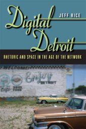 book Digital Detroit : rhetoric and space in the age of the network