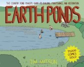 book Earth ponds : the country pond maker's guide to building, maintenance and restoration