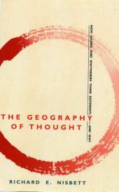 book The Geography of Thought : How Asians and Westerners Think Differently-- And Why