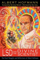 book LSD and the divine scientist : the final thoughts and reflections of Albert Hofmann