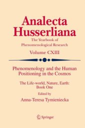 book Phenomenology and the human positioning in the cosmos : the life-world, nature, earth; [61st International Congress of Phenomenology, Phenomenology and the Human Positioning in the Cosmos - The Life-World, Nature, Earth, which was held at Istanbul Kultur 