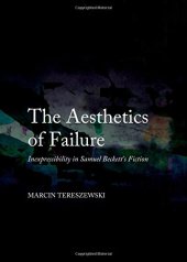 book The Aesthetics of Failure : Inexpressibility in Samuel Beckett's Fiction