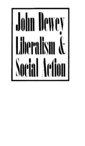 book Liberalism and Social Action. The Page-Barbour Lectures