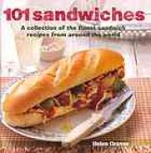 book 101 sandwiches : a collection of the finest sandwich recipes from around the world