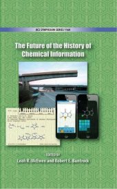 book The Future of the History of Chemical Information : sponsored by the ACS Division of Chemical Information