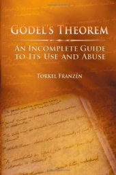 book Gödel's theorem : an incomplete guide to its use and abuse