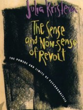 book The Sense and Non-Sense of Revolt : the Powers and Limits of Psychoanalysis