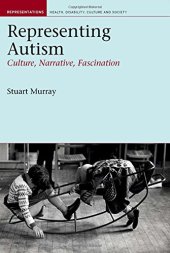 book Representing autism : culture, narrative, fascination