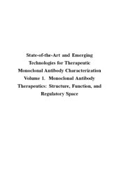 book State-of-the-art and emerging technologies for therapeutic monoclonal antibody characterization. Volume 1, Monoclonal antibody therapeutics: structure, function, and regulatory space