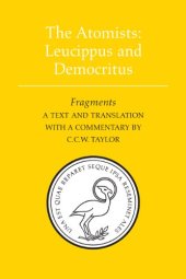 book The Atomists: Leucippus and Democritus - Fragments (a text and translation with a commentary)