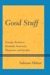 book Good stuff : courage, resilience, gratitude, generosity, forgiveness, and sacrifice