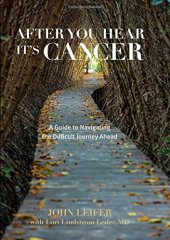 book After you hear it's cancer : a guide to navigating the difficult journey ahead