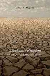 book Abrahamic religions : on the uses and abuses of history