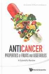 book Anticancer properties of fruits and vegetables : a scientific review