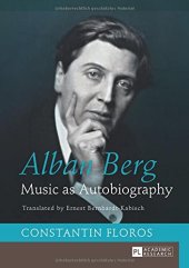 book Alban Berg: Music as Autobiography. Translated by Ernest Bernhardt-Kabisch