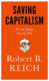 book Saving capitalism : for the many, not the few