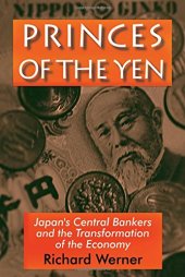 book Princes of the Yen : Japan's central bankers and the transformation of the economy