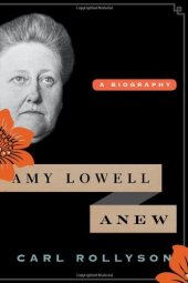 book Amy Lowell anew : a biography