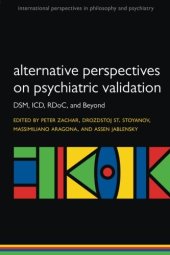 book Alternative perspectives on psychiatric validation : DSM, ICD, RDoC, and beyond