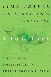 book Time travel in Einstein's universe : the physical possibilities of travel through time