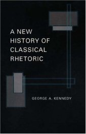 book A new history of classical rhetoric : with additional discussion of late Latin rhetoric