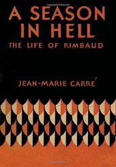 book A season in hell : the life of Arthur Rimbaud