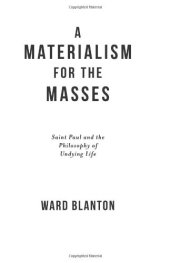 book A materialism for the masses : Saint Paul and the philosophy of undying life