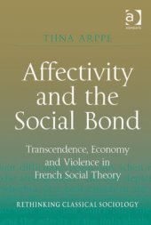 book Affectivity and the Social Bond: Transcendence, Economy and Violence in French Social Theory