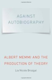 book Against Autobiography : Albert Memmi and the Production of Theory