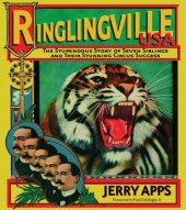 book Ringlingville USA : the stupendous story of seven siblings and their stunning circus success