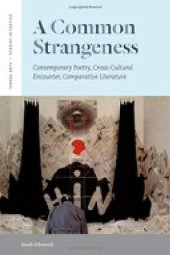 book A common strangeness : contemporary poetry, cross-cultural encounter, comparative literature