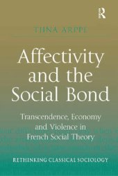 book Affectivity and the Social Bond: Transcendence, Economy and Violence in French Social Theory