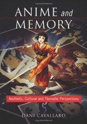 book Anime and memory : aesthetic, cultural and thematic perspectives