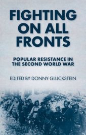 book Fighting on all fronts : popular resistance in the Second World War