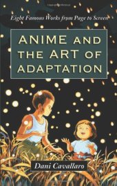 book Anime and the art of adaptation : eight famous works from page to screen