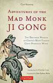 book Adventures of the mad monk Ji Gong : the drunken wisdom of China's most famous Chan Buddhist monk