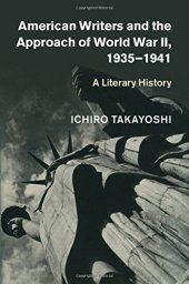 book American writers and the approach of World War II, 1935-1941 : a literary history